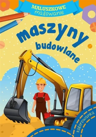 Maluszkowe malowanie. Maszyny budowlane - praca zbiorowa