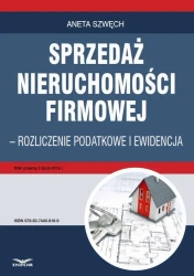 eBook Sprzedaż nieruchomości firmowej - rozliczenie podatkowe i ewidencja - Aneta Szwęch