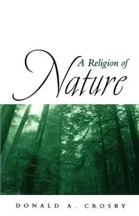 A Religion of Nature - Donald A. Crosby