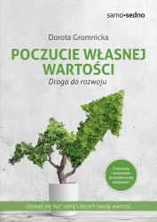 Poczucie własnej wartości. Droga do rozwoju - Dorota Gromnicka