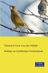 Beiträge zur Ornithologie Griechenlands - von der Mühle Heinrich Graf