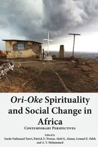 Ori-Oke Spirituality and Social Change in Africa - Yaovi Soede Nathanael