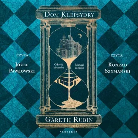 audiobook Dom klepsydry (Londyn 80.XIX / Los Angeles 20.XX) - Rubin Gareth