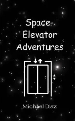 Space-Elevator Adventures - Michael Diaz