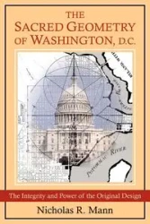 The Sacred Geometry of Washington, D.C. - Nicholas Mann