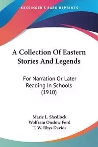 A Collection Of Eastern Stories And Legends - Marie L. Shedlock