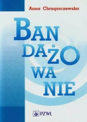 Bandażowanie w.2014 - Anna Chrząszczewska