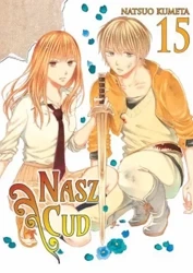 Nasz cud. Tom 15 - Natsuo Kumeta