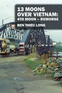 13 Moons over Vietnam - Long Ben Thieu - 2021