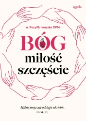 Bóg, miłość, szczęście - o. Pacyfik Iwaszko OFM
