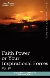 Personal Power Books (in 12 Volumes), Vol. IV - William Walker Atkinson