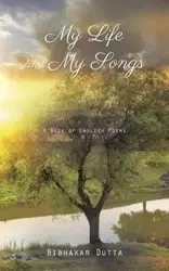 My Life and My Songs - Dutta Bibhakar
