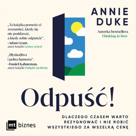 audiobook "Odpuść! Dlaczego czasem warto rezygnować i nie robić wszystkiego za wszelką cenę" - Annie Duke