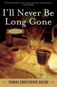 I'll Never Be Long Gone - Thomas Christopher Greene
