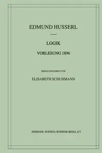 Logik Vorlesung 1896 - Edmund Husserl