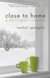 Close to Home - Rachel Spangler