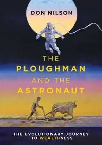 The Ploughman and the Astronaut - Don Nilson