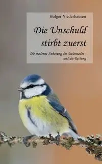 Die Unschuld stirbt zuerst - Niederhausen Holger