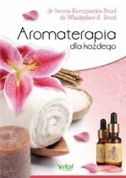 Aromaterapia dla każdego - Dr Iwona Konopacka-brud, Dr Władysław S. Brud