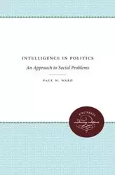 Intelligence in Politics - Ward Paul W.