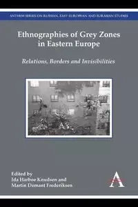 Ethnographies of Grey Zones in Eastern Europe - Harboe Knudsen Ida
