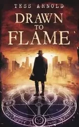 Drawn to Flame - R. Arnold Tess