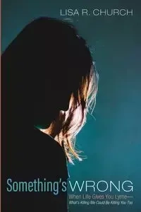 Something's Wrong - Lisa R. Church