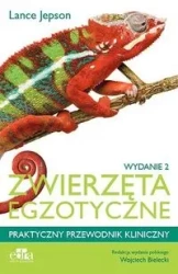Zwierzęta egzotyczne Praktyczny przewodnik kliniczny - Jepson L.