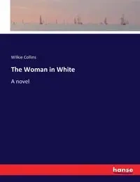 The Woman in White - Collins Wilkie