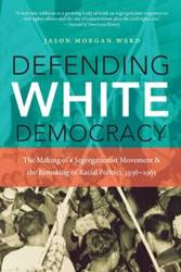 Defending White Democracy - Ward Jason Morgan