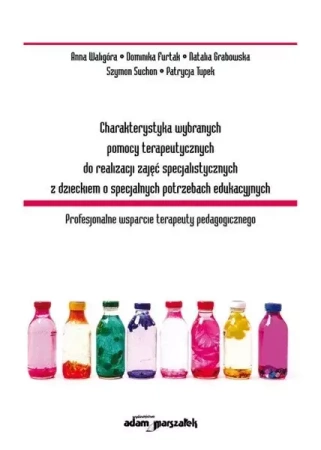 Charakterystyka wybranych pomocy terapeutycznych - praca zbiorowa