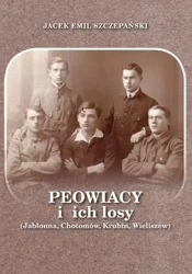 Peowiacy i ich losy (Jabłonna, Chotomów, Krubin... - Jacek Emil Szczepański