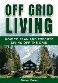 Off Grid Living - Barton Press