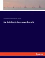 Die Gedichte Ossians neuverdeutscht - James Macpherson