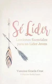 Sé líder - Cruz Vanessa Gracia