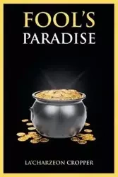 Fool's Paradise - Cropper La&#39;Charzeon