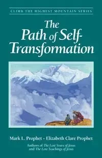 The Path of Self Transformation - Mark L. Prophet