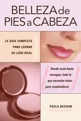 Belleza de pies a cabeza - Paula Begoun