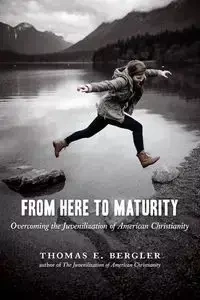 From Here to Maturity - Thomas Bergler E