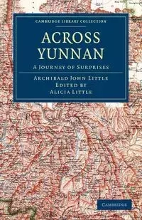 Across Yunnan - John Little Archibald