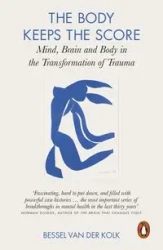 The Body Keeps the Score - van Bessel der Kolk