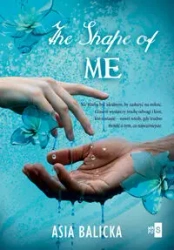 The Shape of Me - Asia Balicka