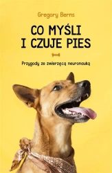 Co myśli i czuje pies w.2 - Gregory Berns