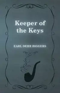 Keeper of the Keys - Earl Biggers Derr