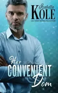 Her Convenient Dom - Isabella Kole