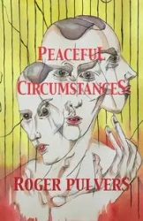 Peaceful Circumstances - Roger Pulvers
