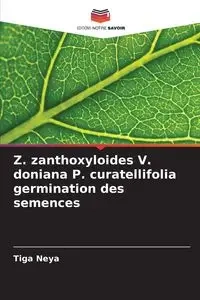 Z. zanthoxyloides V. doniana P. curatellifolia germination des semences - Neya Tiga