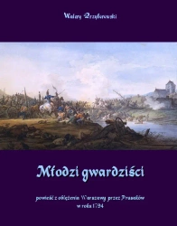 eBook Młodzi gwardziści - powieść z oblężenia Warszawy przez Prusaków w roku 1794 - Walery Przyborowski epub mobi
