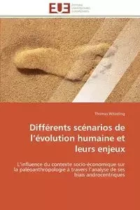 Différents scénarios de l évolution humaine et leurs enjeux - WITZELING-T