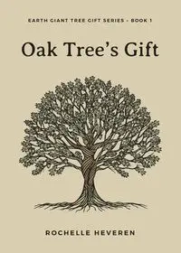 Oak Tree's Gift - Rochelle Heveren